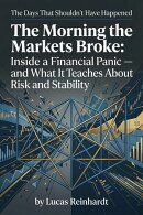 The Morning the Markets Broke: Inside a Financial Panic ー and What It Teaches About Risk and Stability