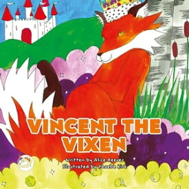 Vincent the Vixen A Story to Help Children Learn about Gender Identity【電子書籍】[ Alice Reeves ]