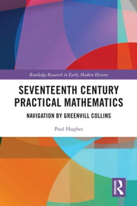Seventeenth Century Practical Mathematics Navigation by Greenvill Collins