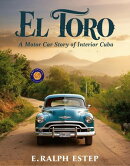 El Toro: A Motor Car Story of Interior Cuba
