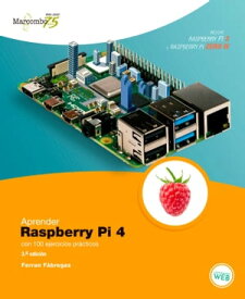 Aprender Raspberry Pi 4 con 100 ejercicios pr?cticos【電子書籍】[ Ferran Fabregas ]