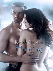 Hunting【電子書籍】[ Regina Kingston ]