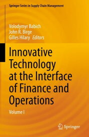 Innovative Technology at the Interface of Finance and Operations Volume I【電子書籍】
