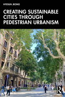 Creating Sustainable Cities Through Pedestrian Urbanism