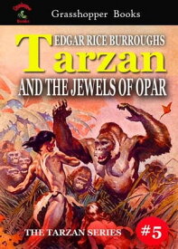 TARZAN AND THE JEWELS OF OPAR BOOK 5 IN THE TARZAN SERIES【電子書籍】[ EDGAR RICE BURROUGHS ]