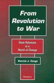 From Revolution to War State Relations in a World of Change【電子書籍】[ Patrick J. Conge ]