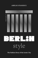 Little Book of Berlin Style The fashion story of the iconic city【電子書籍】[ Amelie Stanescu ]