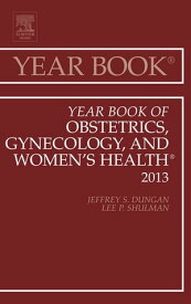 Year Book of Obstetrics, Gynecology, and Women's Health【電子書籍】[ Lee Shulman, MD ]