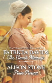 The Amish Midwife and Plain Pursuit【電子書籍】[ Patricia Davids ]