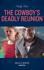 The Cowboy's Deadly Reunion (Runaway Ranch, Book 2) (Mills & Boon Heroes)【電子書籍】[ Cindy Dees ]