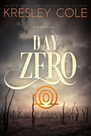 Day Zero【電子書籍】[ Kresley Cole ]