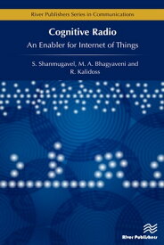 Cognitive Radio - An Enabler for Internet of Things【電子書籍】[ R. Kalidoss ]