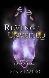 Revenge Unveiled【電子書籍】[ Senja Laakso ]