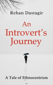 An Introvert's Journey【電子書籍】[ Rehan Dastagir ]