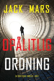 Op?litlig ordning (En Troy Stark-thriller Bok 7)【電子書籍】[ Jack Mars ]