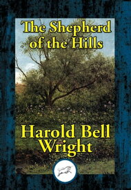 The Shepherd of the Hills【電子書籍】[ Harold Bell Wright ]