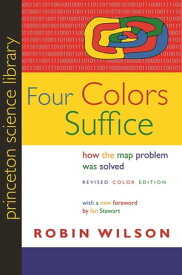 Four Colors Suffice How the Map Problem Was Solved - Revised Color Edition【電子書籍】[ Robin Wilson ]