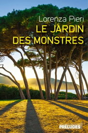 Le Jardin des monstres【電子書籍】[ Lorenza Pieri ]
