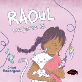 RAOUL, toujours l? !【電子書籍】[ Chlo? Baillargeon ]