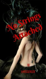 No Strings Attached【電子書籍】[ A Messenger ]