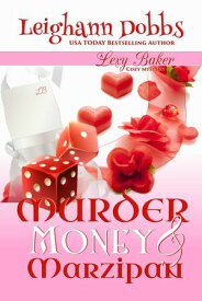 Murder Money & Marzipan Lexy Baker Cozy Mystery Series, #3【電子書籍】[ Leighann Dobbs ]