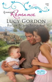 Italian Tycoon, Secret Son【電子書籍】[ Lucy Gordon ]