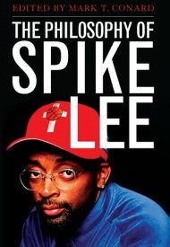 The Philosophy of Spike Lee【電子書籍】