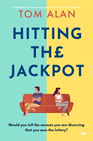 Hitting the Jackpot A brilliantly funny comedy perfect for fans of Nick Hornby【電子書籍】[ Tom Alan ]
