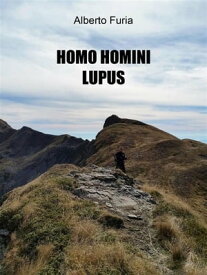 Homo Homini Lupus【電子書籍】[ Alberto Furia ]