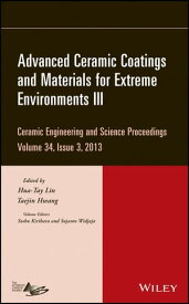 Advanced Ceramic Coatings and Materials for Extreme Environments III, Volume 34, Issue 3【電子書籍】[ Soshu Kirihara ]