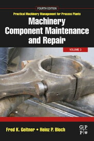 Machinery Component Maintenance and Repair【電子書籍】[ Fred K. Geitner ]