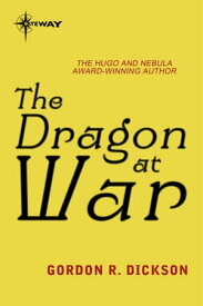 The Dragon at War The Dragon Cycle Book 4【電子書籍】[ Gordon R Dickson ]