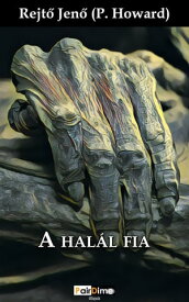 A hal?l fia【電子書籍】[ Rejt? Jen? ]