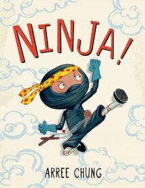 Ninja!【電子書籍】[ Arree Chung ]