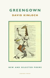 Greengown New and Selected Poems【電子書籍】[ David Kinloch ]