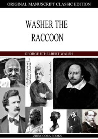 Washer The Raccoon【電子書籍】[ George Ethelbert Walsh ]