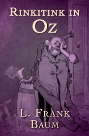Rinkitink in Oz【電子書籍】[ L. Frank Baum ]