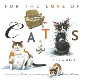 For the Love of Cats From A to Z【電子書籍】[ Sandy Robins ]