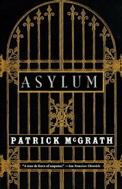 Asylum【電子書籍】[ Patrick McGrath ]