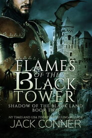 Flames of the Black Tower Shadow of the Black Land, #2【電子書籍】[ Jack Conner ]