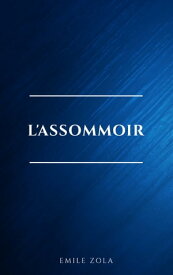 L'Assommoir【電子書籍】[ Emile Zola ]