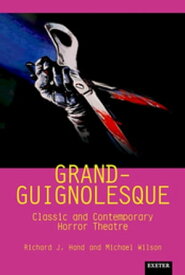 Grand-Guignolesque Classic and Contemporary Horror Theatre【電子書籍】