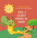 Júlia, A Lagarta Perdida No Jardim