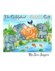 The Goldphant Goldie's Gift【電子書籍】[ Sean Sassoon ]