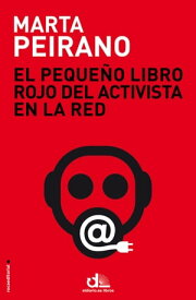 El peque?o libro rojo del activista en la red Pr?logo de Edward Snowden【電子書籍】[ Marta Peirano ]