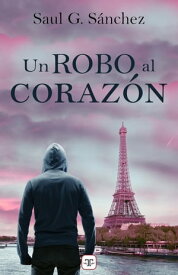 Un robo al coraz?n【電子書籍】[ Sa?l G. S?nchez ]