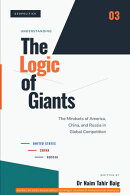 The Logic of Giants: Understanding the Mindsets of America, China, and Russia