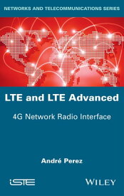 LTE and LTE Advanced 4G Network Radio Interface【電子書籍】[ Andr? P?rez ]