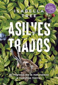 Asilvestrados【電子書籍】[ Isabella Tree ]