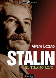 Stalin, el tirano rojo【電子書籍】[ ?lvaro Lozano Cutanda ]